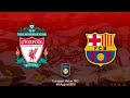 Liverpool Vs Barcelona🏆Champions League Semi-Final 2019/2020 Highlight Arabic Commentary