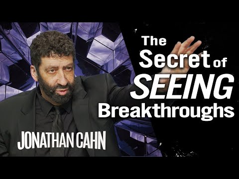 THE SECRET OF SEEING MIRACLES, BREAKTHROUGHS, & THE PROMISES OF GOD  | Jonathan Cahn Sermon