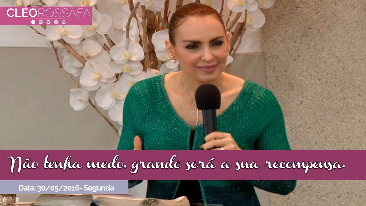 Não tenha medo, grande será a sua recompensa - Bispa Cléo