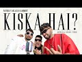 Panther - Kiska Hai ft. @MCAltaf  & @Sammohit_mein  (Official Music Video)