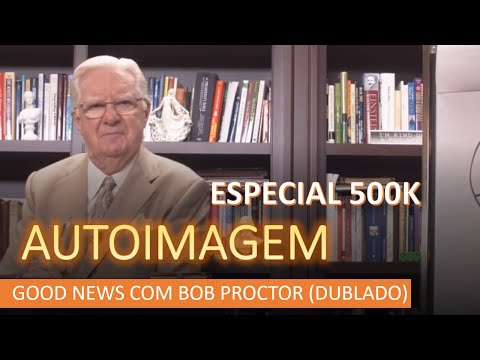 Bob Proctor - Self-Image - 500K SPECIAL (dubbed)