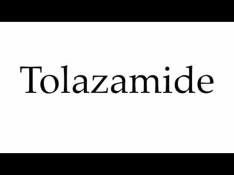How to Pronounce Tolazamide