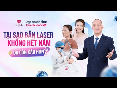 Chủ Tịch Seoul Center Giải Đáp Về Laser Trị Nám!