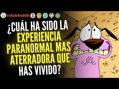 1 HORA DE ¿Cuál ha sido la experiencia paranormal más aterradora que has vivido? - Reddit