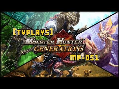 [TVPlays] Monster Hunter Generations - [MP051] - Double Trouble in the Forlorn Arena
