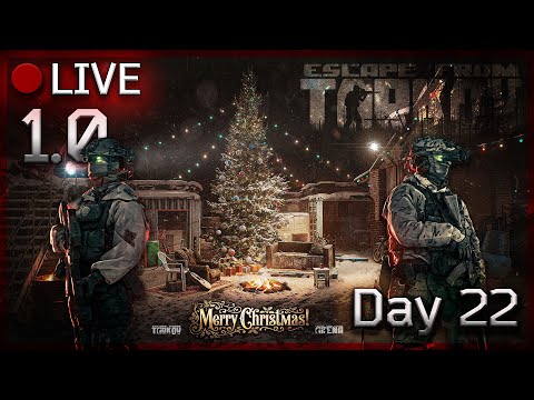 Tarkov 1.0 Day 22! Winter Event Time! Prestige 4 Lvl 42+