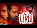 Dosti RRR Festival Remix DJ Dalal S Big Room Remake Hindi Version Ajay Devgan Amit T