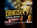 EBENEZER Singeli Version Prod Mikonno 800 Officiall Audio