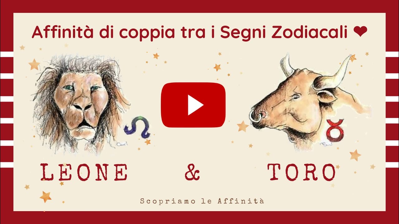 💕 Affinità di Coppia tra i Segni Zodiacali - ♌ Leone & ♉ Toro