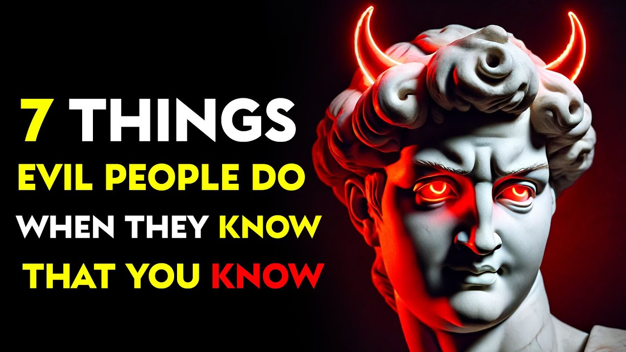7 Things Evil People Do When They Know That You Know | Stoicism Motivation