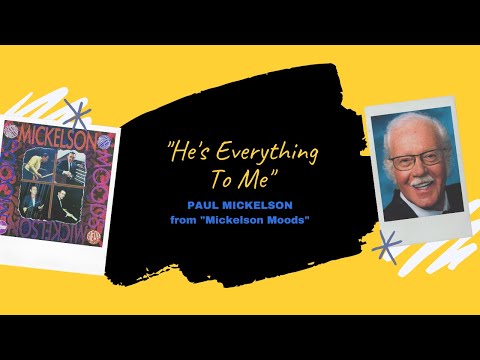 "He's Everything to Me" - Paul Mickelson Choir