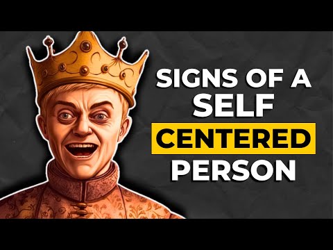 10 Evident Signs of Self-Centered People