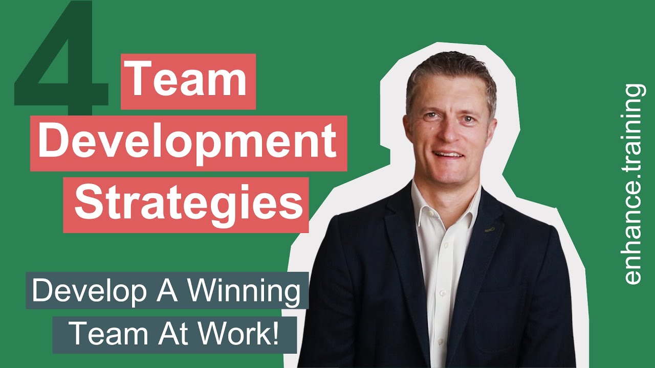 How To Develop A Winning Team At Work - 4 Team Development Strategies
