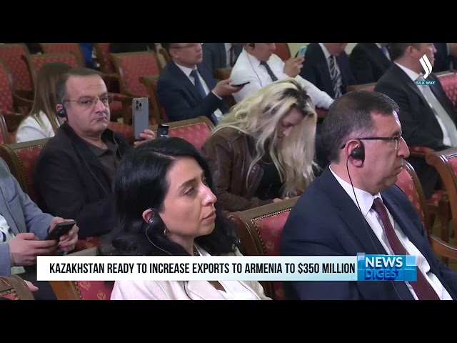 Kazakhstan ready to increase exports to Armenia to $350 million