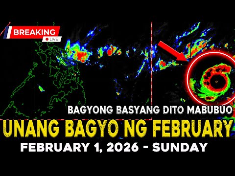 FEBRUARY 1 2026 | UNANG BAGYO NG FEBRUARY NABUBUO SA SA MAY SILANGAN, DITO MAG LALANDFALL!