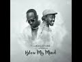 Flowking Stone ft Akwaboah - Blow My Mind (Official Audio)