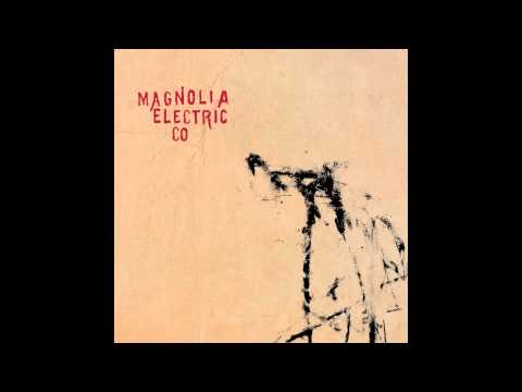 Almost Was Good Enough - Magnolia Electric Co.
