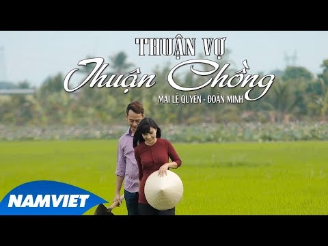 Thuận vợ thuận chồng - Mai Lệ Quyên