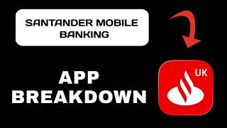 Santander Mobile Banking App Overview - What To Know