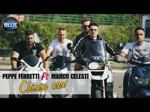 Peppe Ferretti Ft. Marco Celesti - Chiuse Cca' (Video Ufficiale 2018)