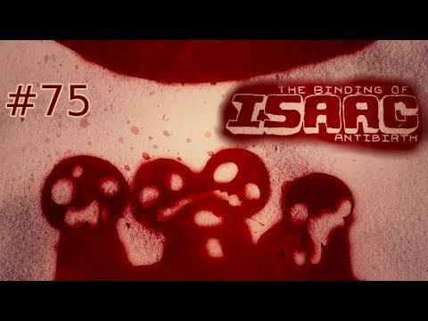 The Binding of Isaac: Antibirth | Part 75 | "Burn"