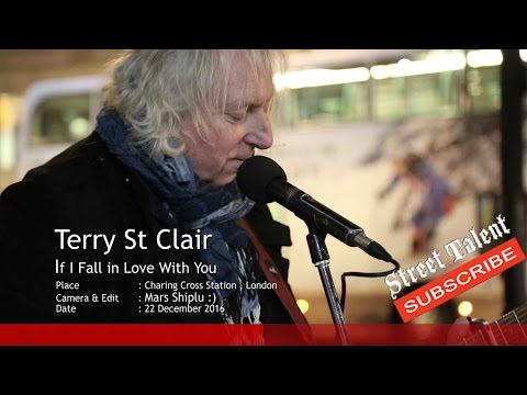 If I Fall in Love With You by Terry St Clair ,Street Talent, London Street Music /Busking