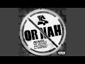 Or Nah Feat The Weeknd Wiz Khalifa DJ Mustard Remix