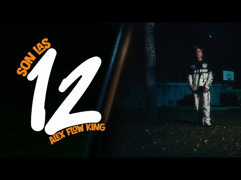 Son las 12 (Alex Flow King) Video Oficial / By Sanellix Music/Prod 3bor