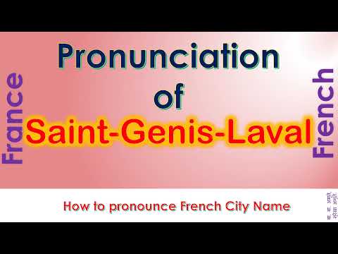 Saint Genis Laval   How to pronounce Saint Genis Laval in French accent?