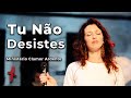 Tu Não Desistes You Won T Relent Ministério Clamor Ardente