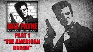 Max Payne: Gameplay Walkthrough | Part 1 &quot; The American Dream&quot;