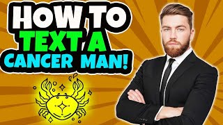 How to Text a Cancer Man to Make Him Like You | How to Attract a Cancer Man Through Text