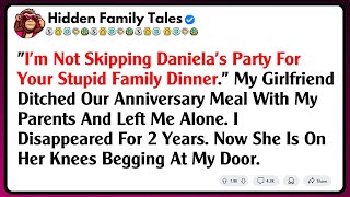 "I'm Not Skipping Daniela's Party For Your Stupid Family Dinner." My Girlfriend Ditched Our...