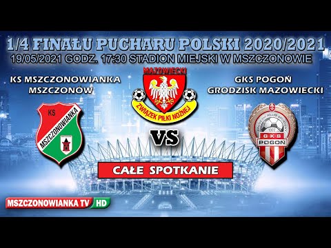 KS MSZCZONOWIANKA VS GKS POGOŃ 2:3 [19/05/2021]  1/4 FINAŁU PUCHARU POLSKI MZPN GRUPA WARSZAWA