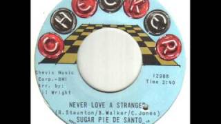 Sugar Pie De Santo Never Love A Stranger