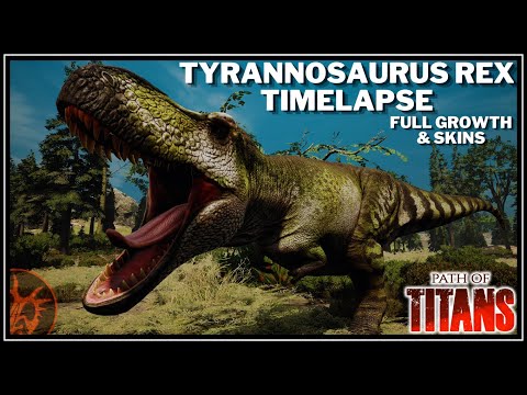 Tyrannosaurus Rex Timelapse Full Growth Cycle & All Skins | Path Of Titans Showcase