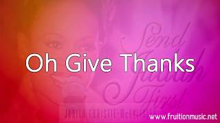 Oh Give Thanks (Medium Key) (Judith McAllister) [Instrumental with Lyrics]