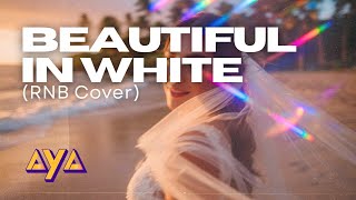 Download lagu AYA - BEAUTIFUL IN WHITE (RNB COVER) mp3