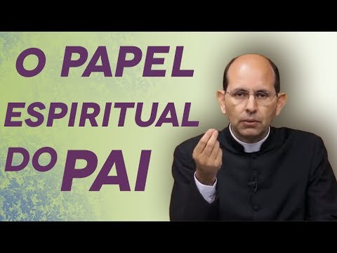 O papel espiritual do Pai - Pe. Paulo Ricardo (17/01/09)