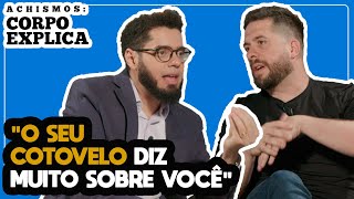 O FORMATO DO SEU CORPO DIZ MUITO MAIS DO QUE VOCÊ IMAGINA - ACHISMOS #141