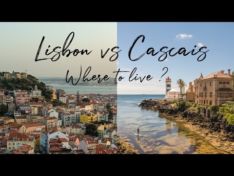 Lisbon OR Cascais? Where is best to live in Portugal?