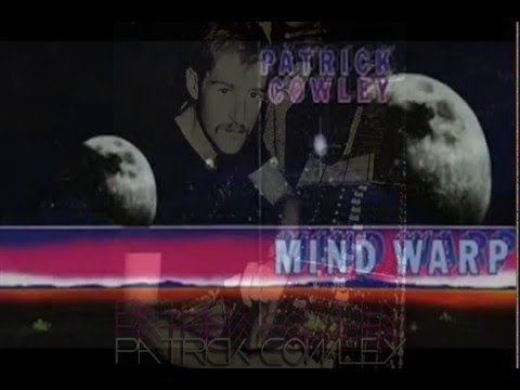 PATRICK COWLEY - MIND WARP (Full Album / Bonus Tracks)