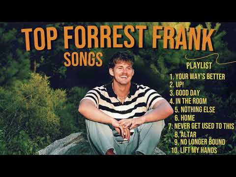 Top Forrest Frank Songs | Best Vibe Playlist 2025