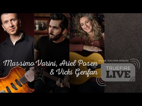 TrueFire Live: Massimo Varini, Ariel Posen, Vicki Genfan