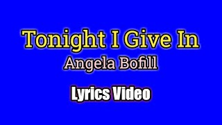 Tonight I Give In - Angela Bofill (Lyrics Video)