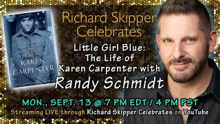 Richard Skipper Celebrates Little Girl Blue : The Life of Karen Carpenter with Randy L. Schmidt