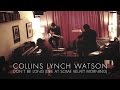 'Don't Be Long' - Collins Lynch Watson (Live At ...