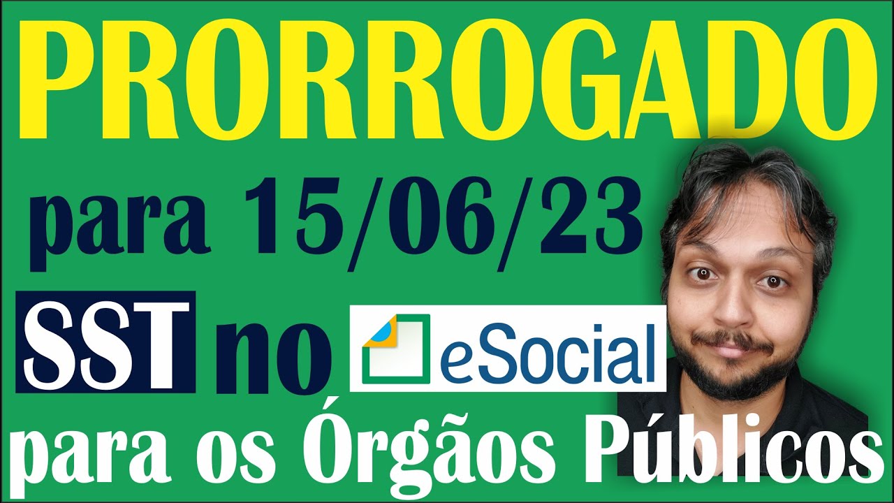 Os Eventos de SST no eSocial para Órgãos Públicos foi prorrogado para 15 de junho de 2023?
