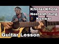 Kholai khola | Neetesh Jung Kunwar | Guitar Lesson