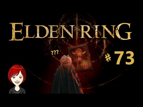 73 ▴ T(r)ying some loose ends! 😈 ▾ Elden Ring [1st time]